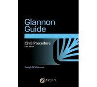 Joseph W Glannon Glannon Guide to Civil Procedure (Tascabile) Glannon Guides