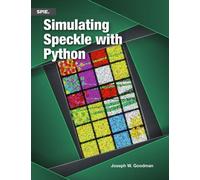 Joseph W. Goodman Simulating Speckle with Python (Tascabile) Press Monographs