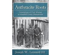 Joseph W., III Leonard Anthracite Roots (Tascabile)