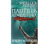 Joseph W Svec Lidia B Sherlock Holmes in the Nautilus Adven (Copertina rigida)