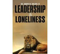 Joseph W Walker Leadership and Loneliness (Tascabile)