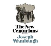 Joseph Wambaugh The New Centurions (Copertina rigida)