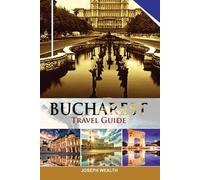 Joseph Wealth Bucharest Travel Guide (Tascabile)