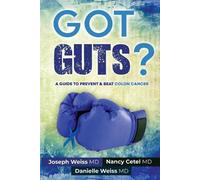 Joseph Weiss Nancy Cetel Dan Got Guts A Guide to Prevent and Beat C (Tascabile)