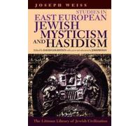 Joseph Weiss Studies in East European Jewish Mysticism and Hasidism (Tascabile)