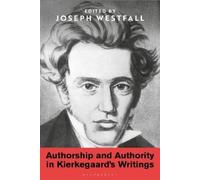 Joseph Westfall Authorship and Authority in Kierkegaard's Writings (Tascabile)