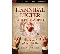 Joseph Westfall Hannibal Lecter and Philosophy (Tascabile)