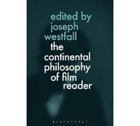 Joseph Westfall The Continental Philosophy of Film Reader (Copertina rigida)