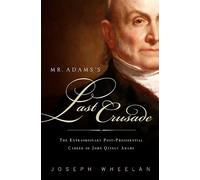 Joseph Wheelan Mr. Adams's Last Crusade (Tascabile)