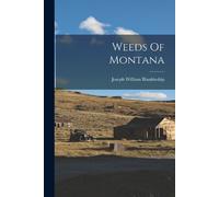 Joseph William Blankinship Weeds Of Montana (Tascabile)