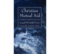 Joseph Winfield Fretz Christian Mutual Aid (Tascabile)