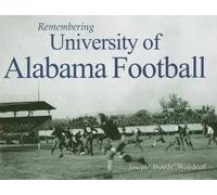 Joseph Woodruff Remembering University of Alabama Football (Tascabile)