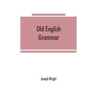 Joseph Wright Old English grammar (Tascabile)