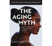 Joseph Y Chang The Aging Myth (Copertina rigida)