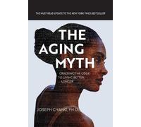 Joseph Y Chang The Aging Myth (Tascabile)