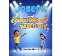 Joseph y el Concurso de Talentos: Spanish version only
