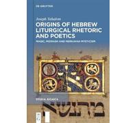 Joseph Yahalom Origins of Hebrew Liturgical Rhetoric and Poet (Copertina rigida)