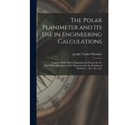 Joseph Yendes W The Polar Planimeter and Its Use in Engineeri (Copertina rigida)
