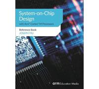 Joseph Yiu System-on-Chip Design with Arm(R) Cortex(R)-M Processors (Tascabile)