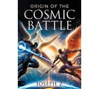 Joseph Z Origin of the Cosmic Battle (Tascabile)