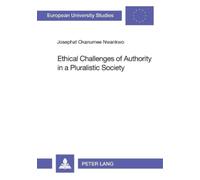 Josephat Okanumee Ethical Challenges of Authority in a Pluralistic (Tascabile)