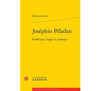 Josephin Peladan: Esthetique, Magie Et Politique