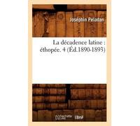 Joséphin Peladan La Décadence Latine: Éthopée. 4 (Éd.1890-1893) (Tascabile)