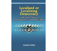 Josephine Ahiki Localised or Localising Democracy. Gender and the Politic (Book)