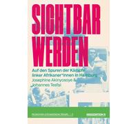 Josephine Akiny Sichtbar werden: Auf den Spuren der Kämpfe lin (Various Formats)