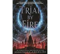 Josephine Angelini Trial by Fire (Tascabile) Worldwalker Trilogy