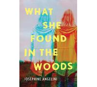 Josephine Angelini What She Found in the Woods (Tascabile)