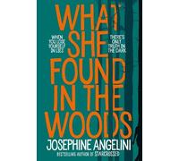 Josephine Angelini What She Found in the Woods (Tascabile)