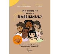 Josephine Aprak Wie erkläre ich Kindern Rassismus?: Rassismussensibl (Tascabile)