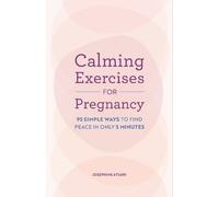 Josephine Atluri Calming Exercises for Pregnancy (Tascabile)