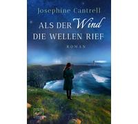 Josephine Cantrell Als der Wind die Wellen rief (Tascabile)