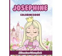Josephine Coloring Book: Affirmations Coloring Book, A Creative Journey of Positive Empowerments