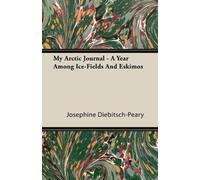 Josephine Diebitsc My Arctic Journal - A Year Among Ice-Fields And (Tascabile)