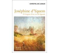 Joséphine d'Yquem: A l'origine d'un vin de légende