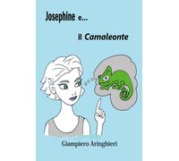 Josephine e... il camaleonte di Giampiero Aringhieri, 2020, Youcanprint