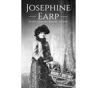 Josephine Earp: A Life from Beginning to End