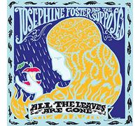 Josephine Foster and the Supposed All the Leaves Are Gone (Vinyl LP) 12" Album