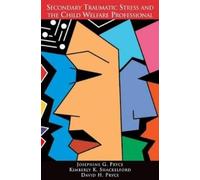 Josephine G. Pryce Kimberly K. Shac Secondary Traumatic Stress and (Tascabile)