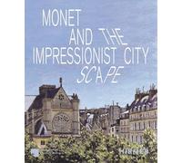 Ralph Gleis Monet and the Impressionist Cityscape (Tascabile)