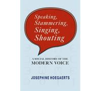Josephine Hoegaerts Speaking, Stammering, Singing, Shouting (Copertina rigida)