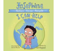 Josephine I Can Help: Reduce, Reuse, Recycle: 2