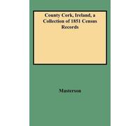 Josephine Maste County Cork, Ireland, a Collection of 1851 Census Re (Tascabile)