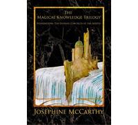 The Magical Knowledge Trilogy by Mccarthy, Josephine