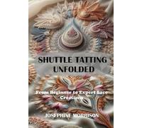 Josephine Morrison Shuttle Tatting Unfolded (Tascabile)