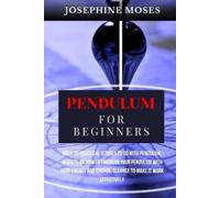 Josephine Moses Pendulum for Beginners (Tascabile)