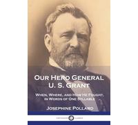 Josephine Pollard Our Hero General U. S. Grant (Tascabile)